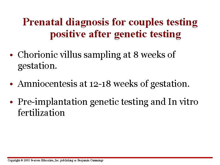 Prenatal diagnosis for couples testing positive after genetic testing • Chorionic villus sampling at