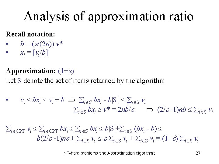 Analysis of approximation ratio Recall notation: • b = ( /(2 n)) v* •