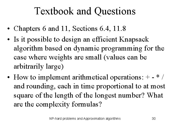 Textbook and Questions • Chapters 6 and 11, Sections 6. 4, 11. 8 •
