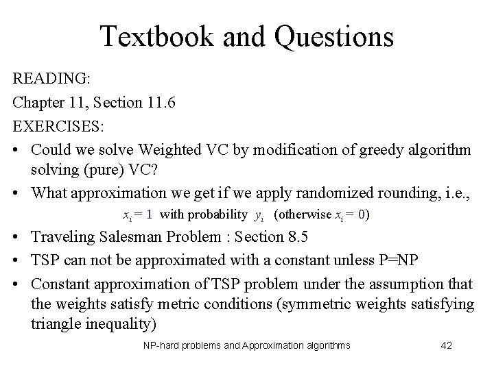 Textbook and Questions READING: Chapter 11, Section 11. 6 EXERCISES: • Could we solve