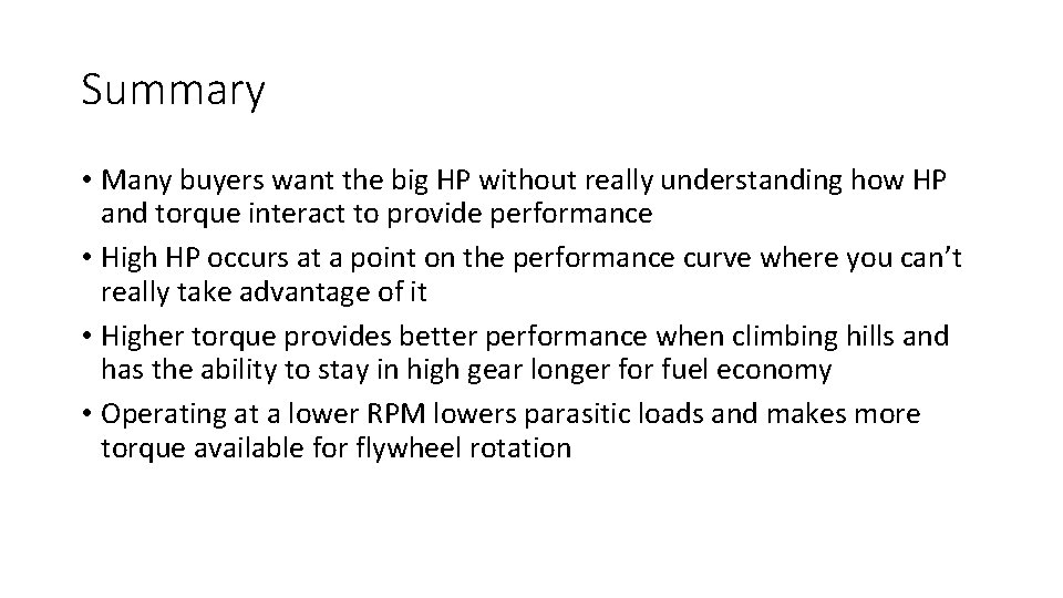Summary • Many buyers want the big HP without really understanding how HP and