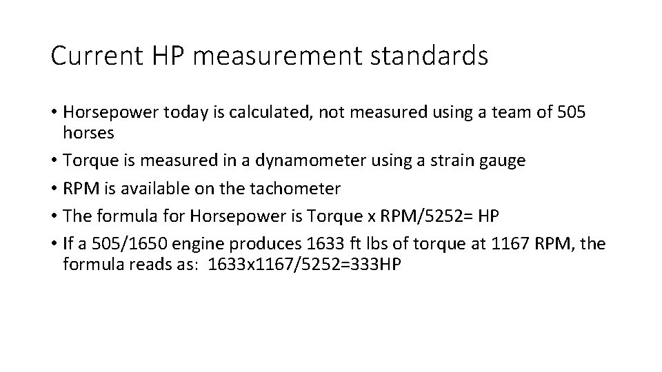 Current HP measurement standards • Horsepower today is calculated, not measured using a team