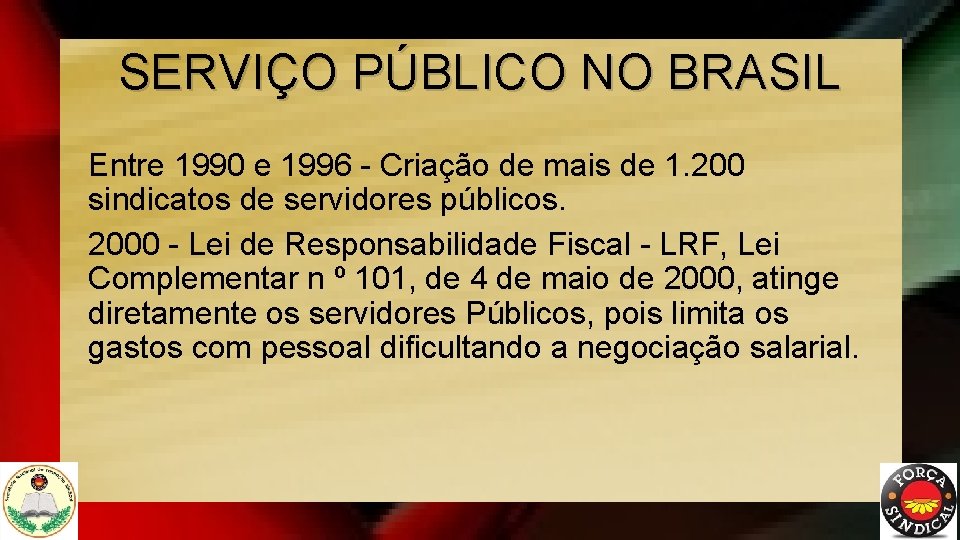 SERVIÇO PÚBLICO NO BRASIL Entre 1990 e 1996 - Criação de mais de 1.