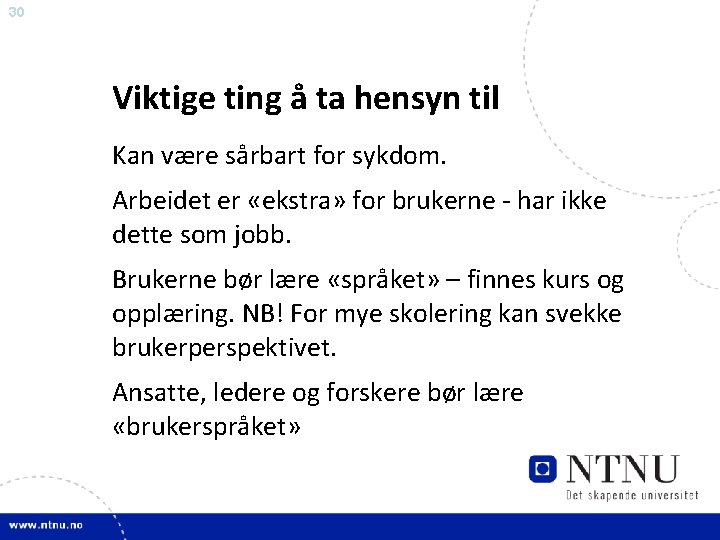 30 Viktige ting å ta hensyn til Kan være sårbart for sykdom. Arbeidet er