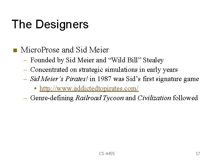 The Designers Micro. Prose and Sid Meier – Founded by Sid Meier and “Wild