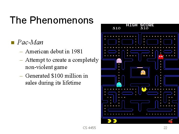 The Phenomenons Pac-Man – American debut in 1981 – Attempt to create a completely