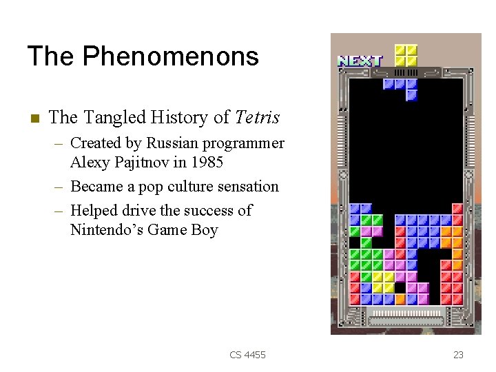 The Phenomenons The Tangled History of Tetris – Created by Russian programmer Alexy Pajitnov