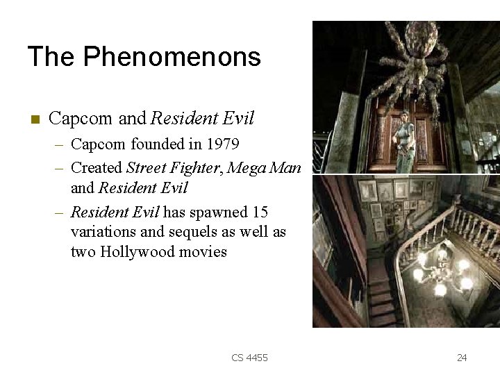 The Phenomenons Capcom and Resident Evil – Capcom founded in 1979 – Created Street