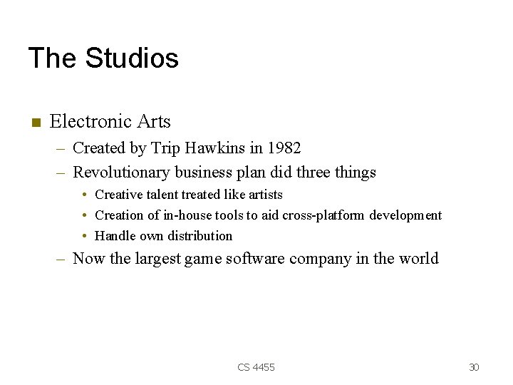 The Studios Electronic Arts – Created by Trip Hawkins in 1982 – Revolutionary business