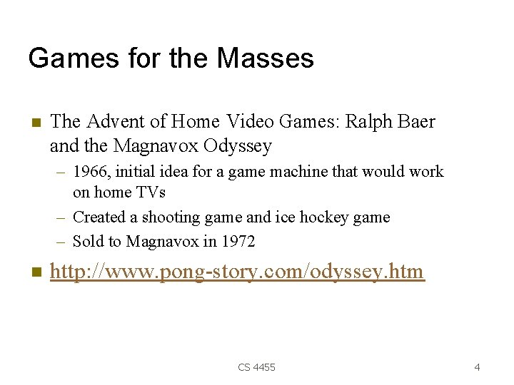 Games for the Masses The Advent of Home Video Games: Ralph Baer and the