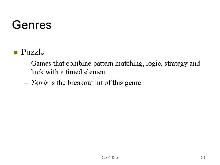 Genres Puzzle – Games that combine pattern matching, logic, strategy and luck with a