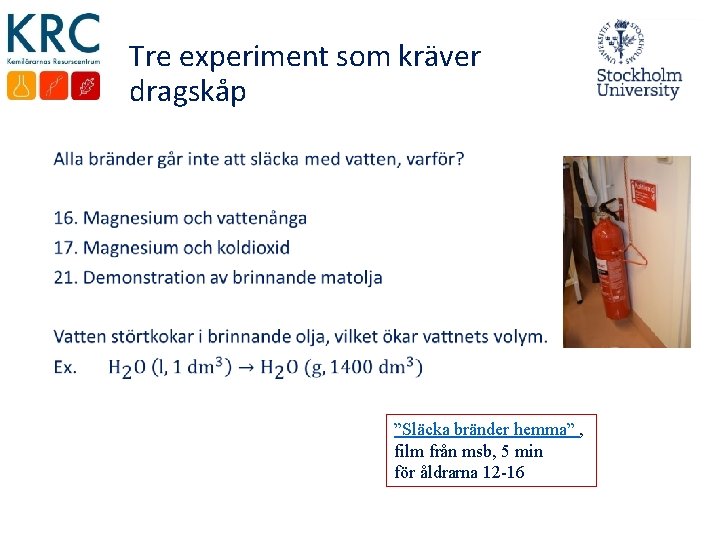 Tre experiment som kräver dragskåp • ”Släcka bränder hemma” , film från msb, 5