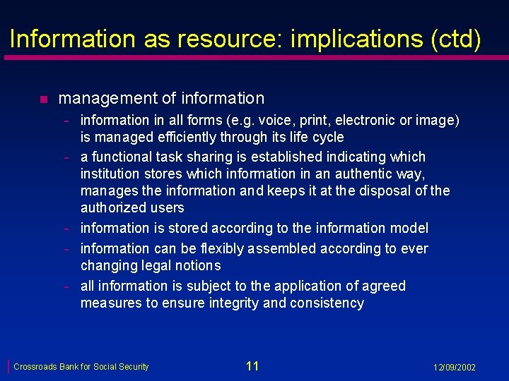 Information as resource: implications (ctd) n management of information - information in all forms