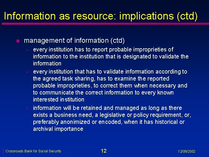 Information as resource: implications (ctd) n management of information (ctd) - every institution has