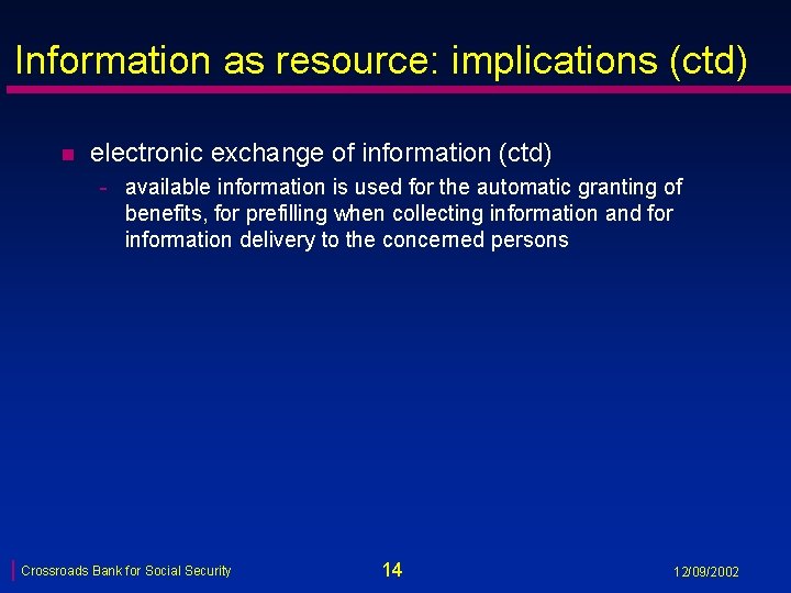 Information as resource: implications (ctd) n electronic exchange of information (ctd) - available information