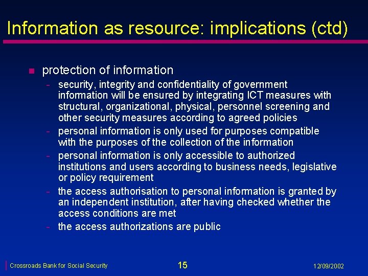 Information as resource: implications (ctd) n protection of information - security, integrity and confidentiality