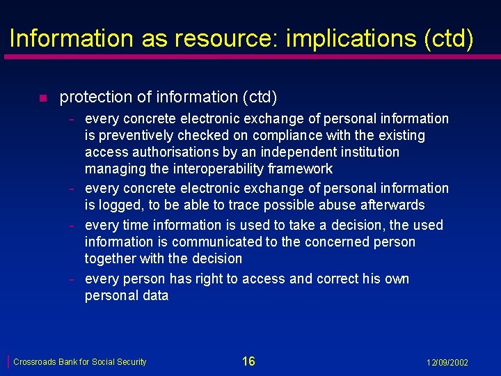 Information as resource: implications (ctd) n protection of information (ctd) - every concrete electronic