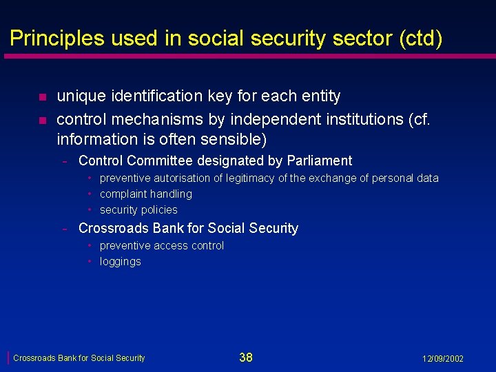 Principles used in social security sector (ctd) n n unique identification key for each