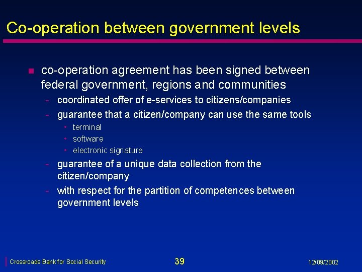 Co-operation between government levels n co-operation agreement has been signed between federal government, regions