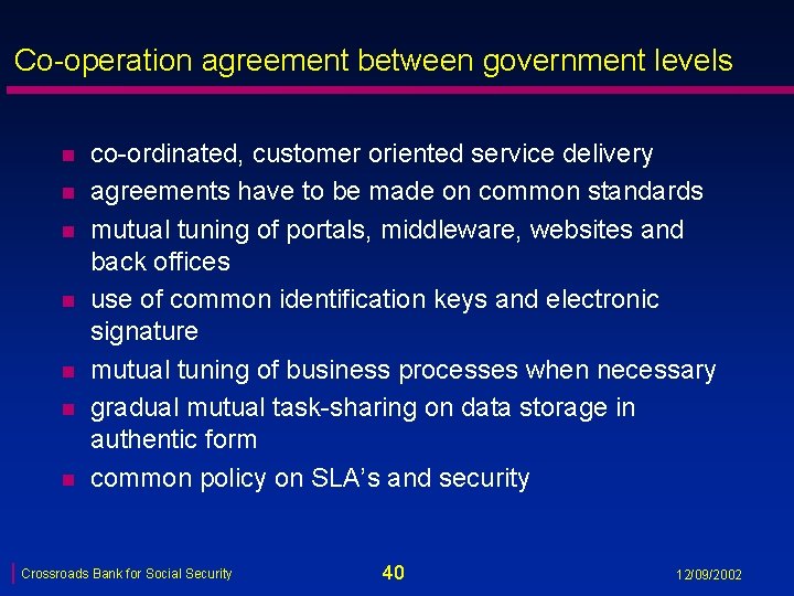 Co-operation agreement between government levels n n n n co-ordinated, customer oriented service delivery