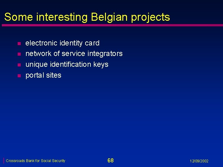 Some interesting Belgian projects n n electronic identity card network of service integrators unique