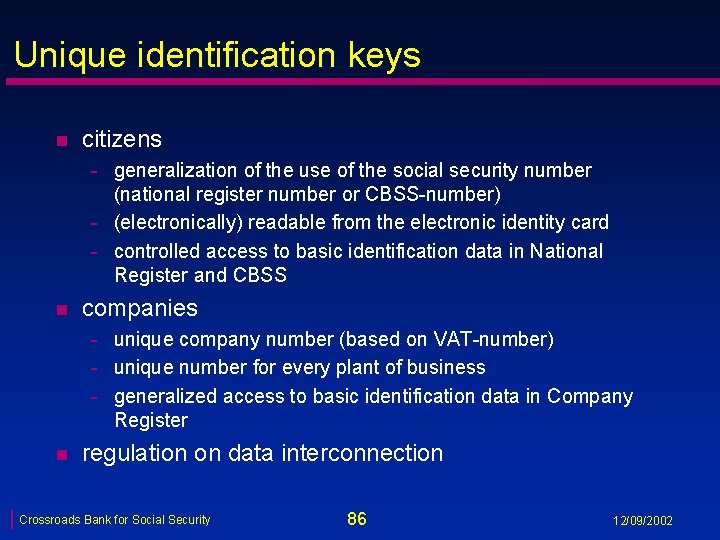Unique identification keys n citizens - generalization of the use of the social security