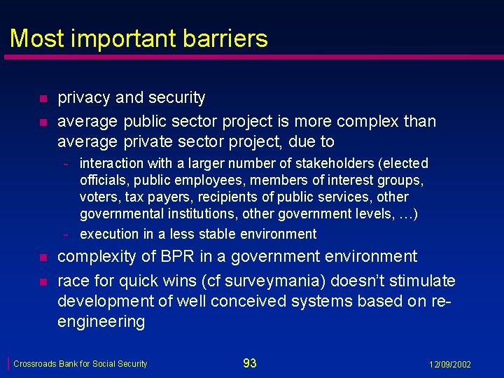 Most important barriers n n privacy and security average public sector project is more