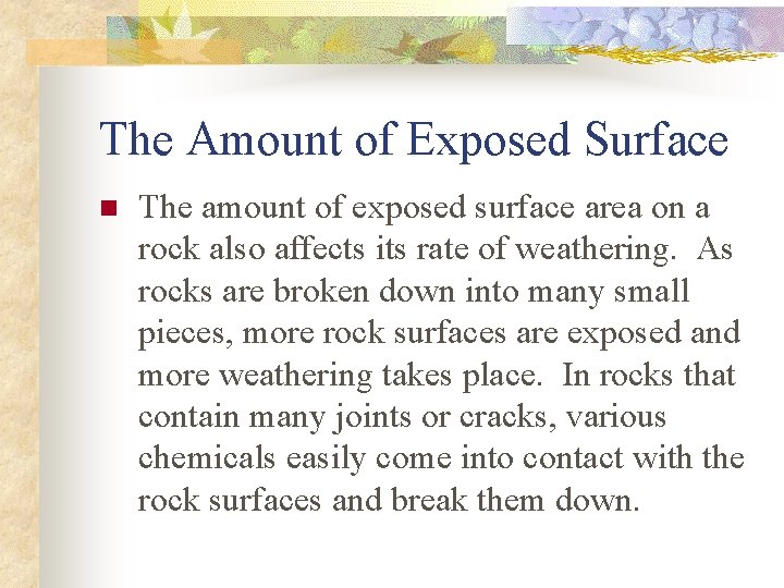 The Amount of Exposed Surface n The amount of exposed surface area on a