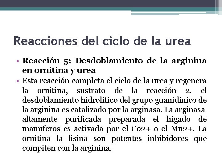 Reacciones del ciclo de la urea • Reacción 5: Desdoblamiento de la arginina en