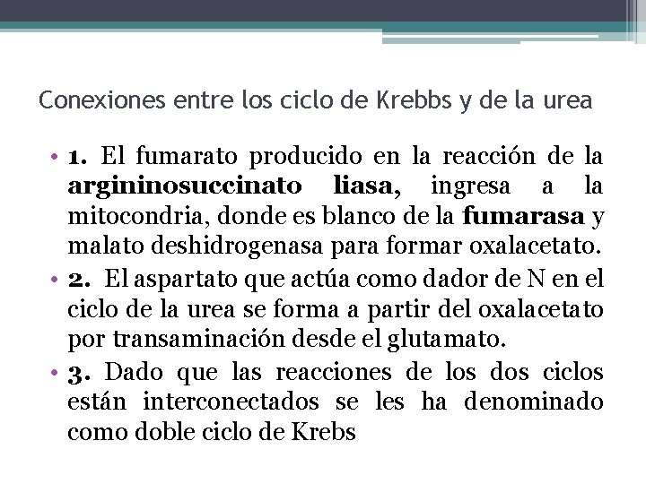 Conexiones entre los ciclo de Krebbs y de la urea • 1. El fumarato
