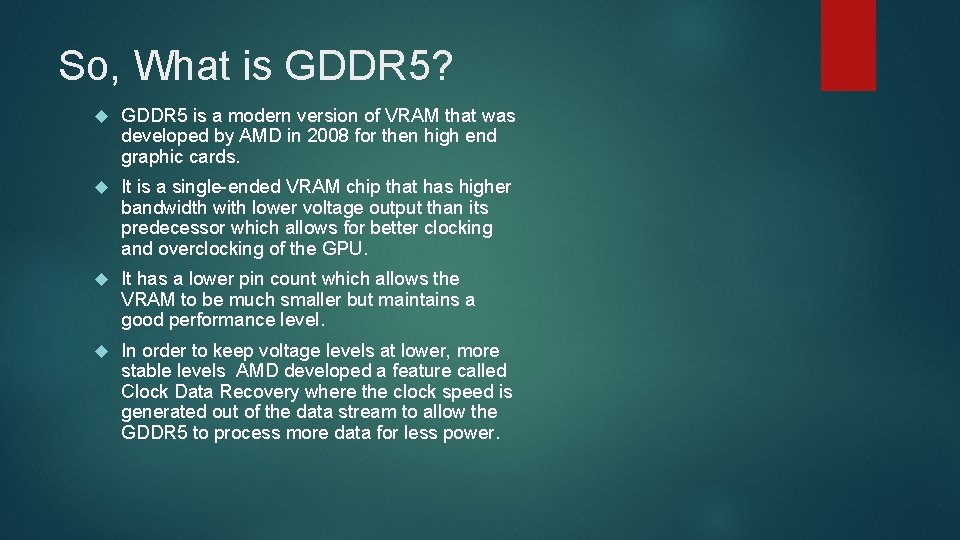 So, What is GDDR 5? GDDR 5 is a modern version of VRAM that