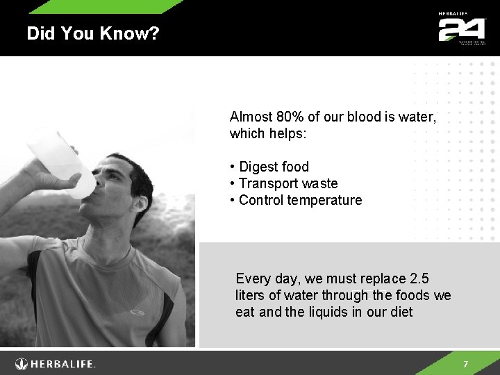Did You Know? Almost 80% of our blood is water, which helps: • Digest
