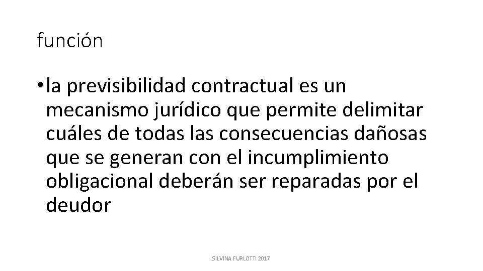 función • la previsibilidad contractual es un mecanismo jurídico que permite delimitar cuáles de