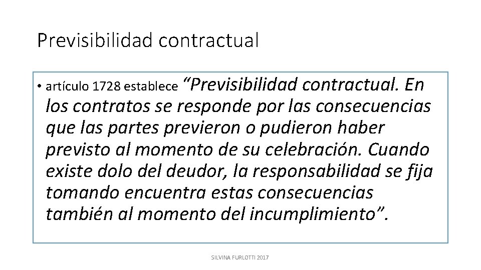 Previsibilidad contractual • artículo 1728 establece “Previsibilidad contractual. En los contratos se responde por