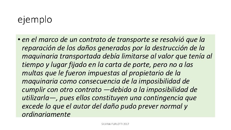 ejemplo • en el marco de un contrato de transporte se resolvió que la