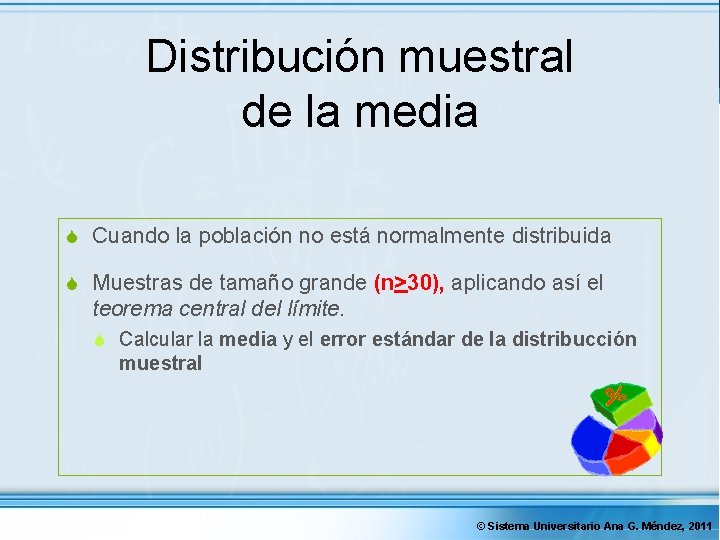 Distribución muestral de la media S Cuando la población no está normalmente distribuida S