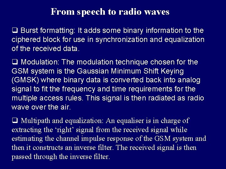 From speech to radio waves q Burst formatting: It adds some binary information to From speech to radio waves q Burst formatting: It adds some binary information to