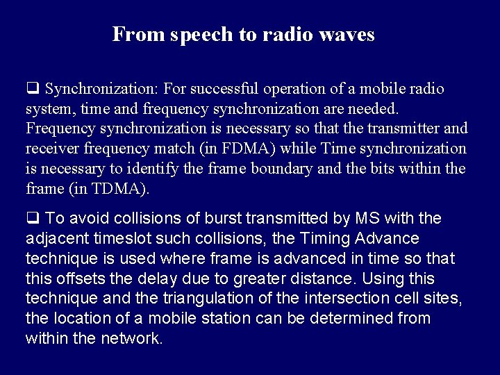 From speech to radio waves q Synchronization: For successful operation of a mobile radio