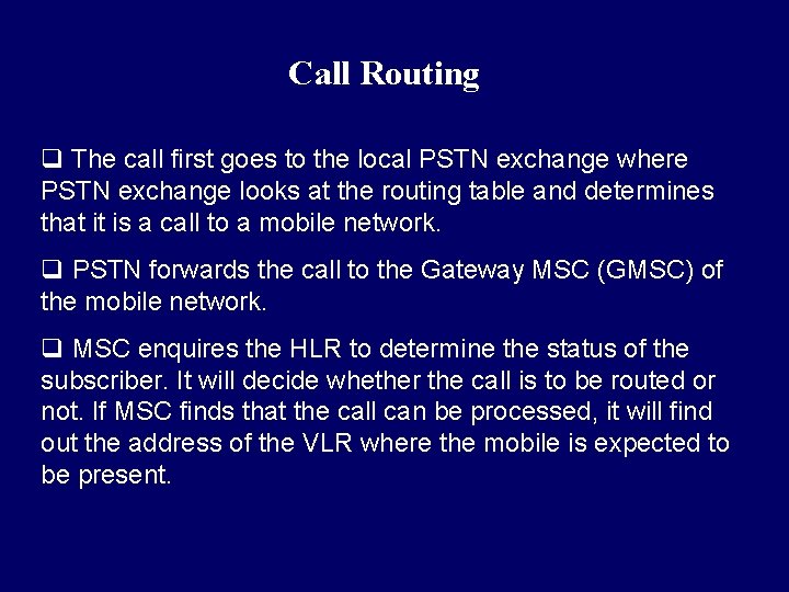 Call Routing q The call first goes to the local PSTN exchange where PSTN