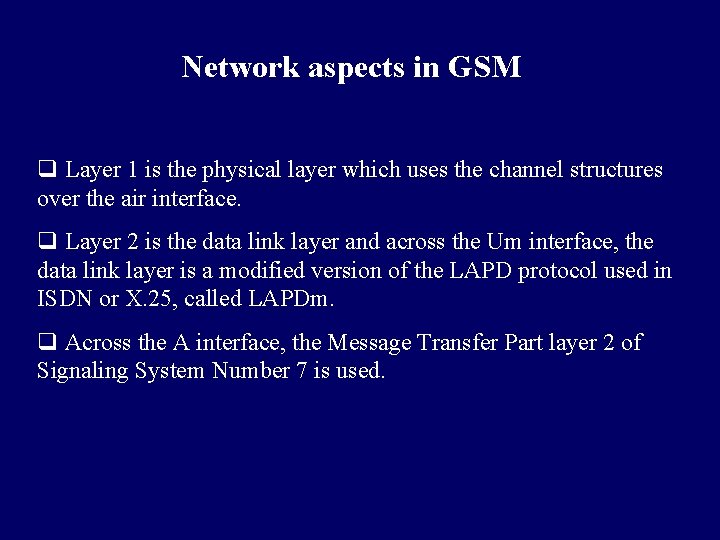 Network aspects in GSM q Layer 1 is the physical layer which uses the Network aspects in GSM q Layer 1 is the physical layer which uses the