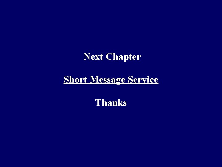Next Chapter Short Message Service Thanks Next Chapter Short Message Service Thanks