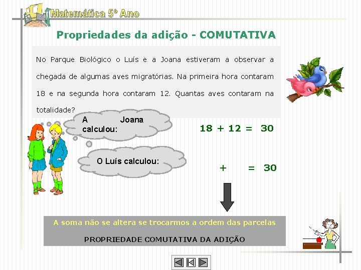 Matemática 5º Ano Propriedades da adição - COMUTATIVA No Parque Biológico o Luís e