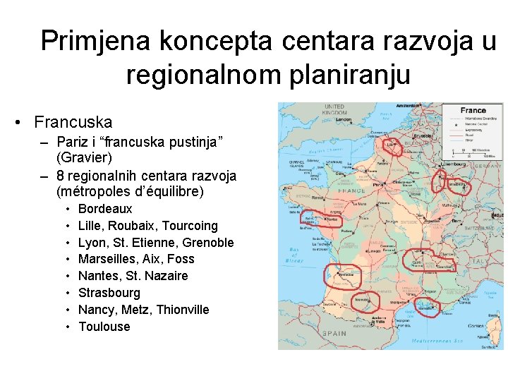 Primjena koncepta centara razvoja u regionalnom planiranju • Francuska – Pariz i “francuska pustinja”