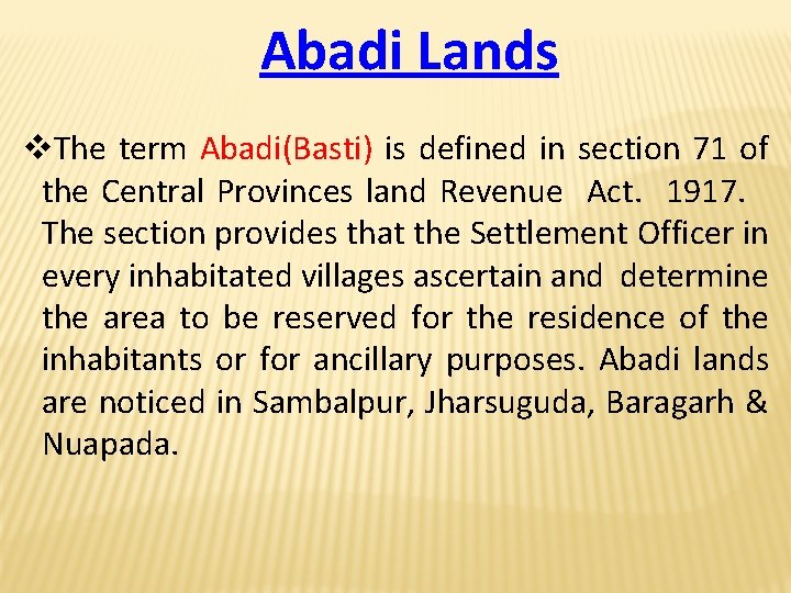 Abadi Lands v. The term Abadi(Basti) is defined in section 71 of the Central