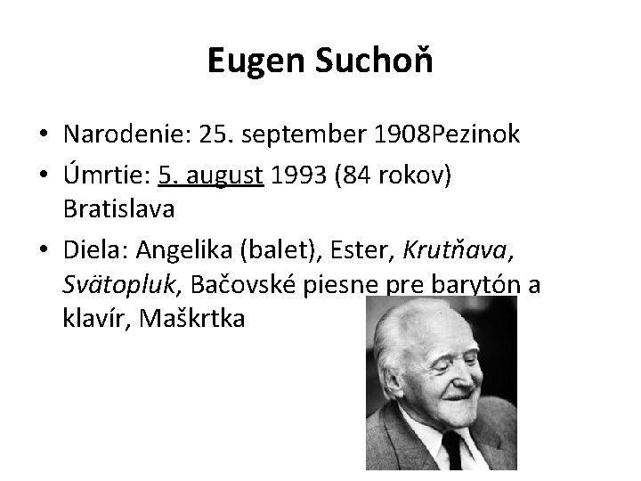 Eugen Suchoň • Narodenie: 25. september 1908 Pezinok • Úmrtie: 5. august 1993 (84