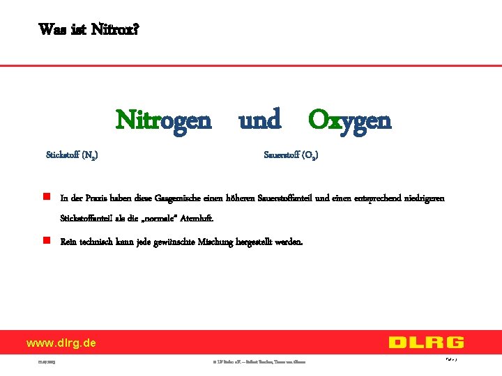 Was ist Nitrox? Stickstoff (N 2) Nitrogen und Oxygen Sauerstoff (O 2) n In