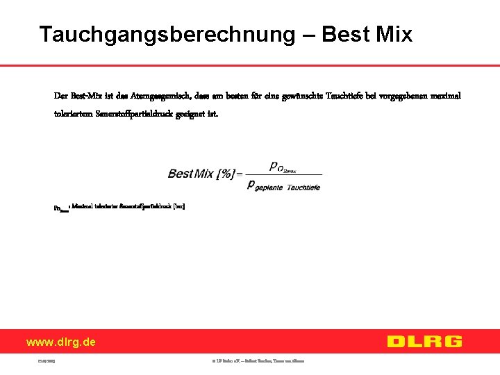 Tauchgangsberechnung – Best Mix Der Best-Mix ist das Atemgasgemisch, dass am besten für eine