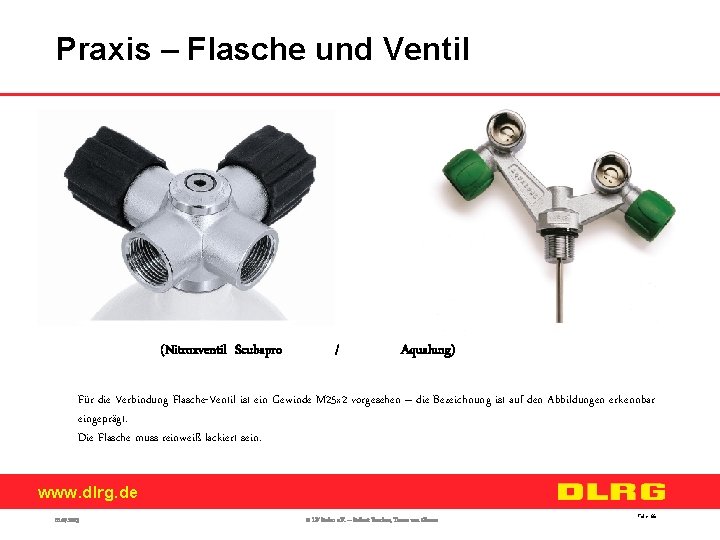 Praxis – Flasche und Ventil (Nitroxventil Scubapro / Aqualung) Für die Verbindung Flasche-Ventil ist