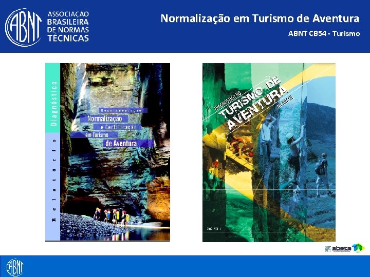 Normalização em Turismo de Aventura ABNT CB 54 - Turismo 