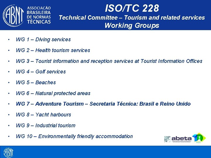ISO/TC 228 Technical Committee – Tourism and related services Working Groups • WG 1